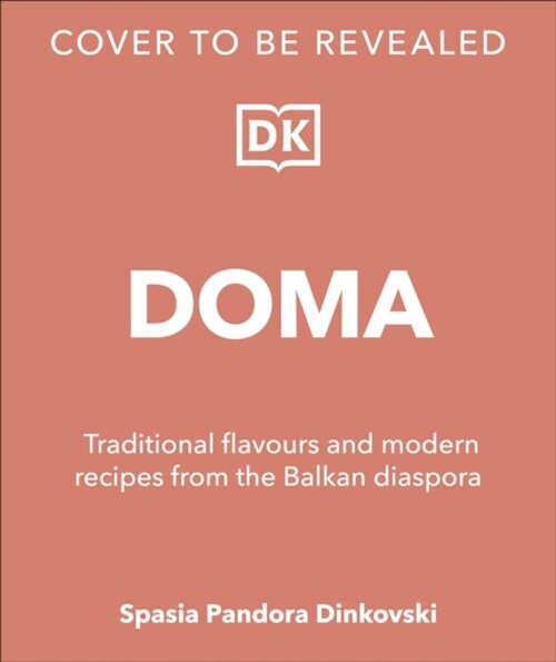 Doma : Traditional Flavours and Modern Recipes from the Balkan Diaspora (Hardcover)