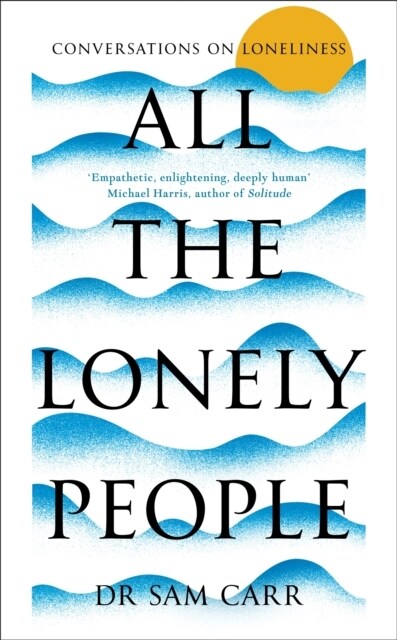 All the Lonely People : Conversations on Loneliness (Paperback)