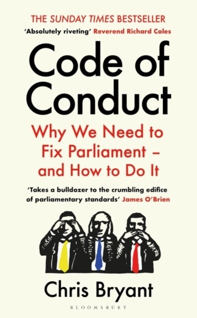Code of Conduct : Why We Need to Fix Parliament - and How to Do It (Paperback)
