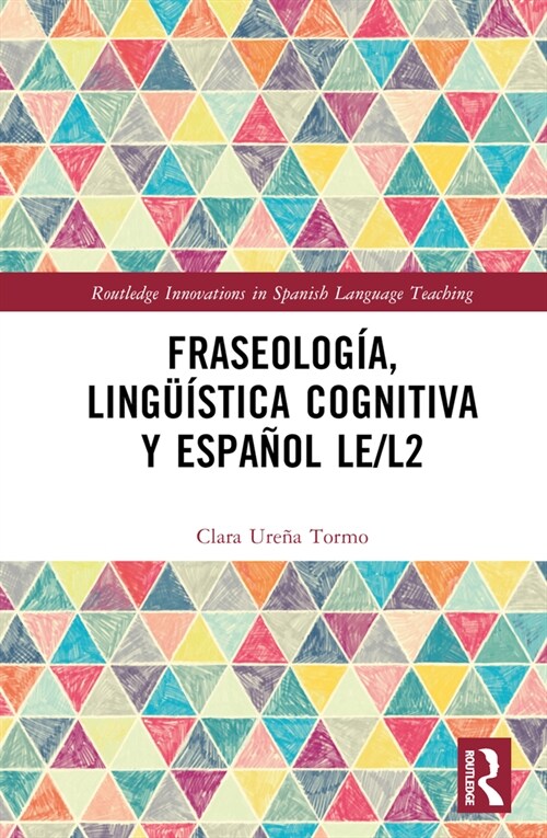 Fraseologia, linguistica cognitiva y espanol LE/L2 (Hardcover)