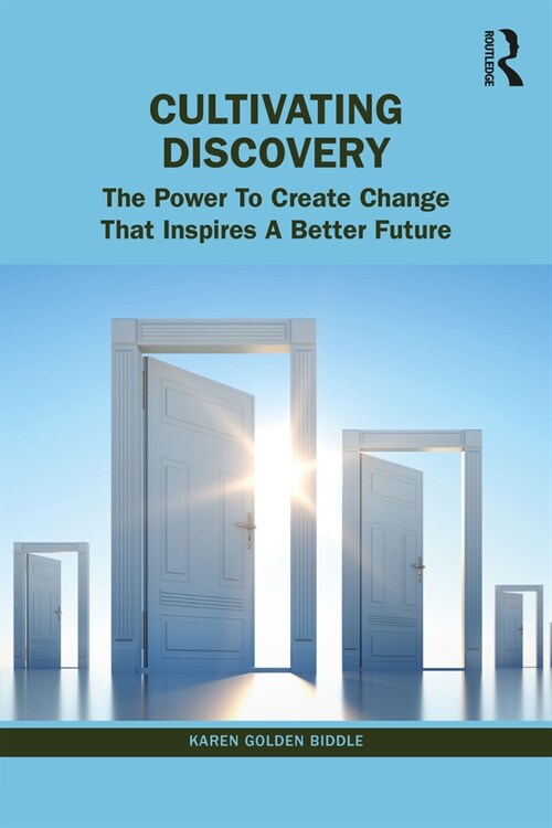 The Untapped Power of Discovery : How to Create Change That Inspires a Better Future (Paperback)