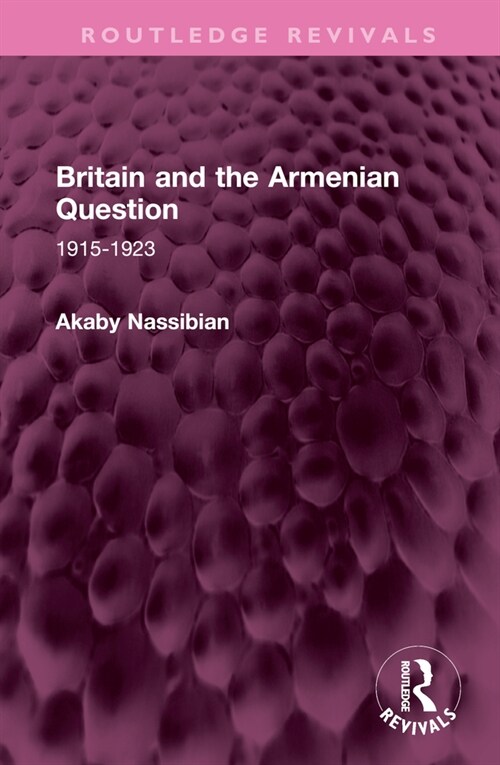 Britain and the Armenian Question : 1915-1923 (Hardcover)