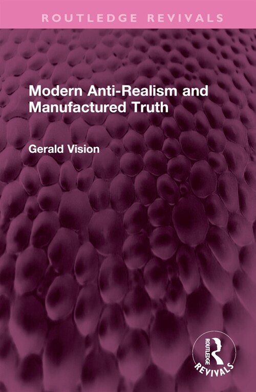 Modern Anti-Realism and Manufactured Truth (Hardcover, 1)