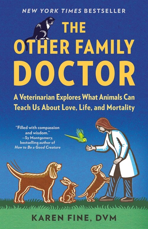 The Other Family Doctor: A Veterinarian Explores What Animals Can Teach Us about Love, Life, and Mortality (Paperback)