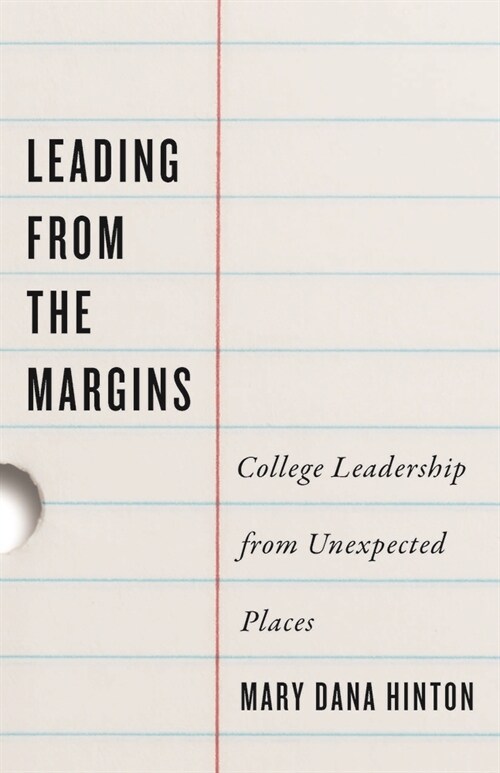 Leading from the Margins: College Leadership from Unexpected Places (Hardcover)