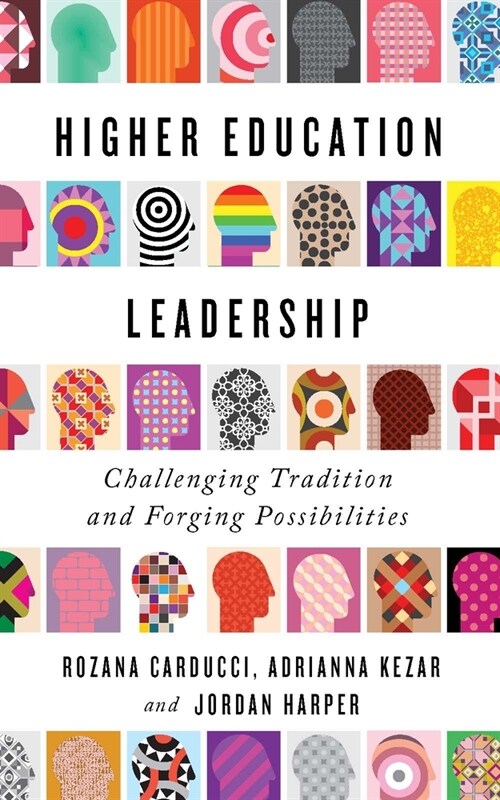 Higher Education Leadership: Challenging Tradition and Forging Possibilities (Paperback)