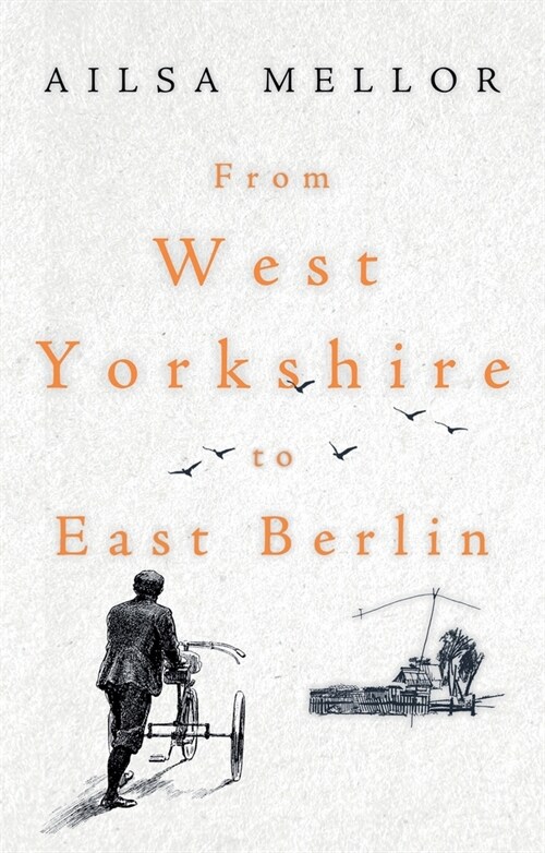 From West Yorkshire to East Berlin (Paperback)