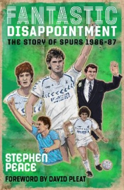 Fantastic Disappointment : The Story of Spurs - 1986-87 (Paperback)