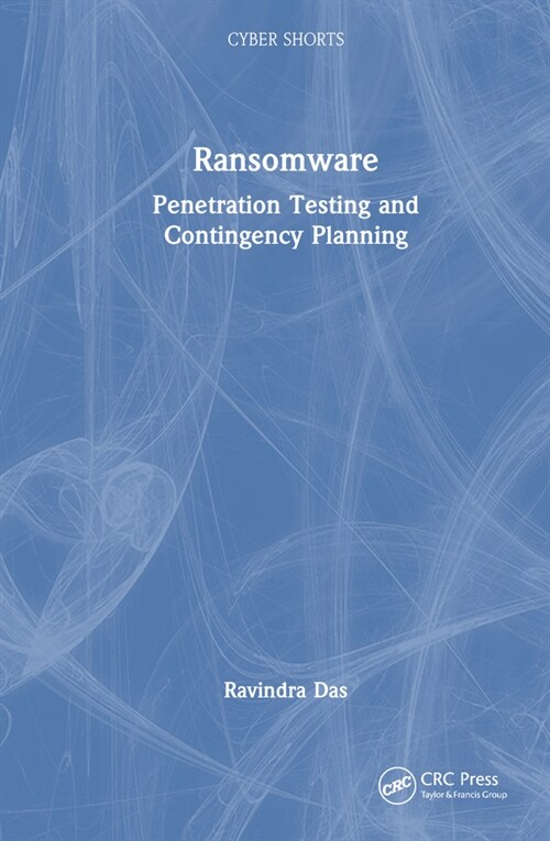 Ransomware : Penetration Testing and Contingency Planning (Hardcover)