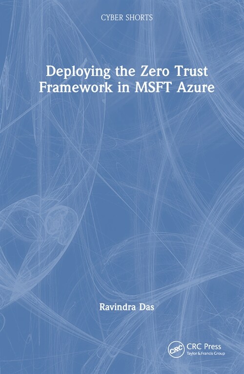Deploying the Zero Trust Framework in MSFT Azure (Paperback, 1)