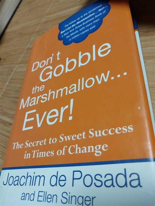 [중고] Don‘t Gobble the Marshmallow Ever!: The Secret to Sweet Success in Times of Change (Hardcover)