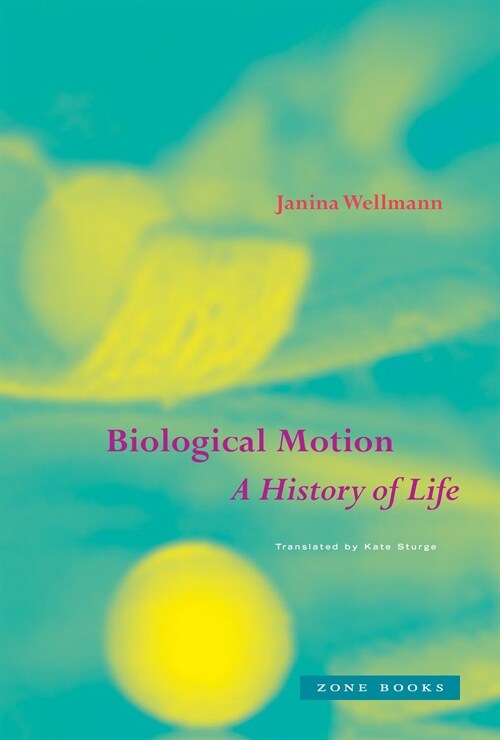 Biological Motion: A History of Life (Hardcover)