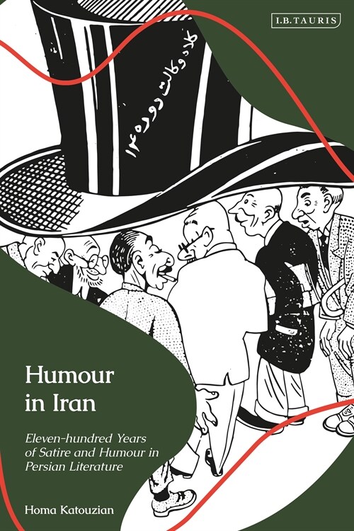 Humour in Iran : Eleven-hundred Years of Satire and Humour in Persian Literature (Hardcover)