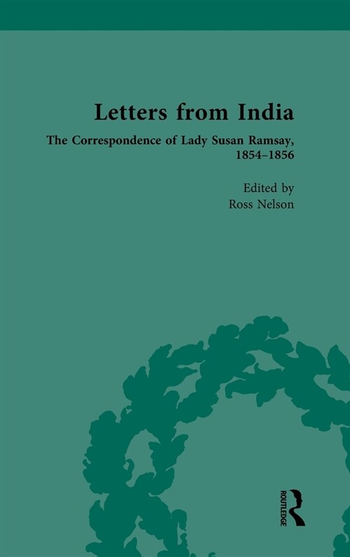 Letters from India : The Correspondence of Lady Susan Ramsay, 1854–1856 (Hardcover)