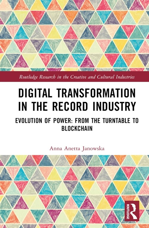 Digital Transformation in the Recording Industry : Evolution of Power: From The Turntable To Blockchain (Hardcover)