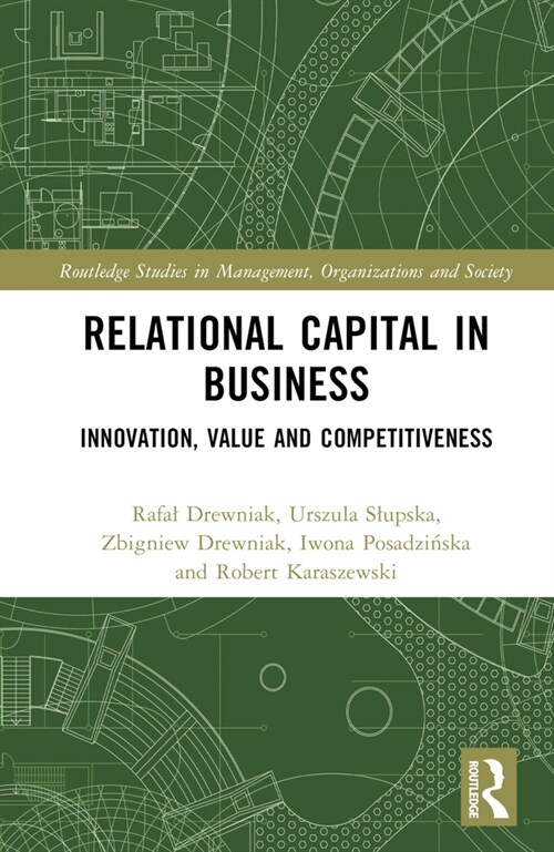 Relational Capital in Business : Innovation, Value and Competitiveness (Hardcover)