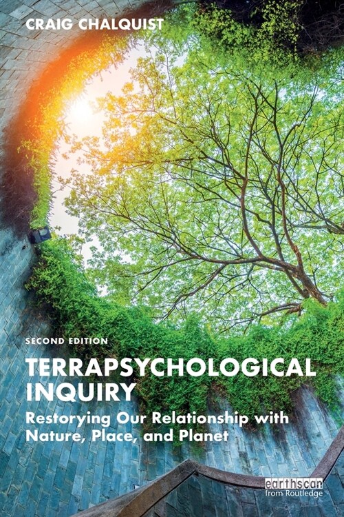 Terrapsychological Inquiry : Restorying Our Relationship with Nature, Place, and Planet (Paperback, 2 ed)