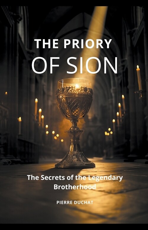 The Priory of Sion: The Secrets of the Legendary Brotherhood (Paperback)