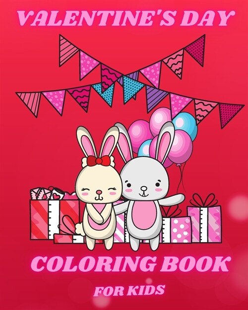 Valentines Day Coloring Book for Kids: Cute and Funny Coloring Pages with Animal Theme Such as Lovely Bunnys, Birds, (Paperback)