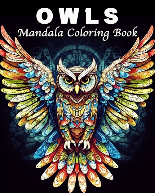 Owl Coloring Book: 40 Amazing Owls Mandala Coloring Book Images for Adults (Paperback)