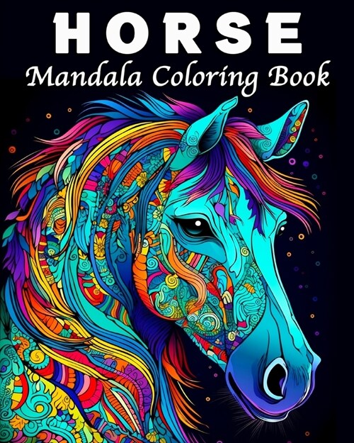 Horse Coloring Book: 70 Unique Patterns Horses Coloring Book for Anti-Stress and Relaxation (Paperback)