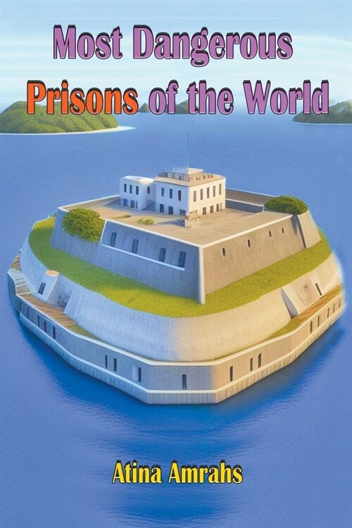 Most Dangerous Prisons of the World (Paperback)