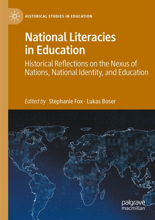 National Literacies in Education: Historical Reflections on the Nexus of Nations, National Identity, and Education (Hardcover, 2023)