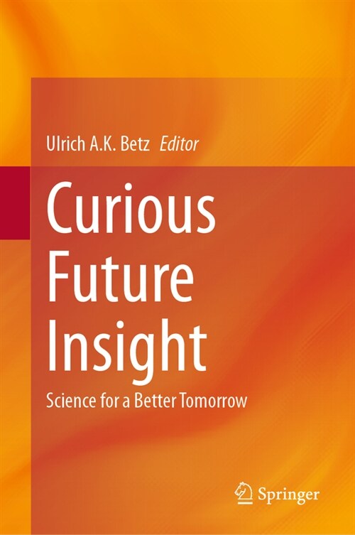 Curious Future Insight: Science for a Better Tomorrow (Hardcover, 2024)