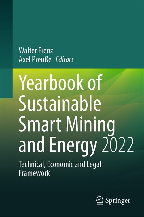 Yearbook of Sustainable Smart Mining and Energy 2022: Technical, Economic and Legal Framework (Hardcover, 2024)