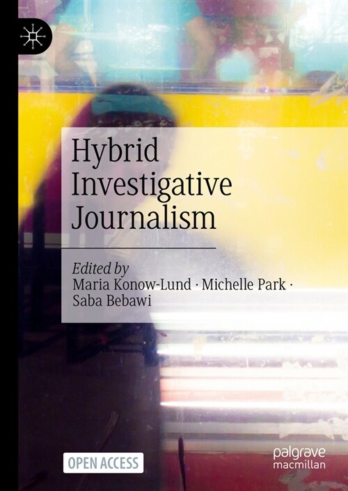 Hybrid Investigative Journalism (Hardcover, 2024)
