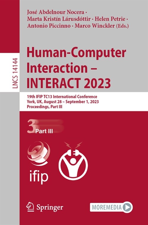 Human-Computer Interaction - Interact 2023: 19th Ifip Tc13 International Conference, York, Uk, August 28 - September 1, 2023, Proceedings, Part III (Paperback, 2023)