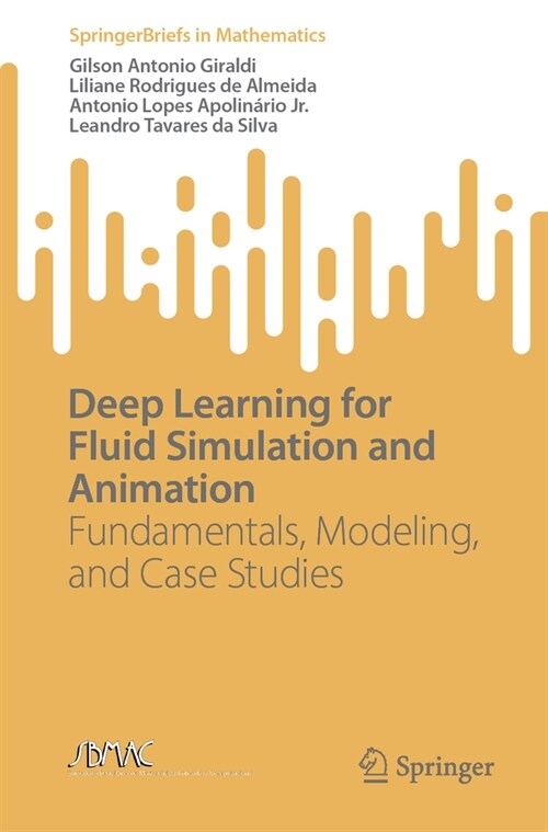 Deep Learning for Fluid Simulation and Animation: Fundamentals, Modeling, and Case Studies (Paperback, 2023)
