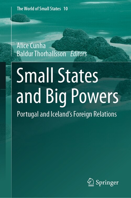 Small States and Big Powers: Portugal and Icelands Foreign Relations (Hardcover, 2023)
