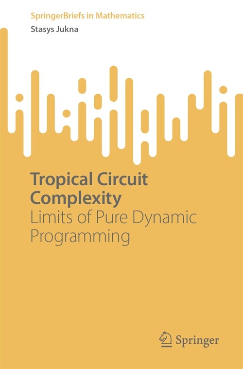 Tropical Circuit Complexity: Limits of Pure Dynamic Programming (Paperback, 2023)