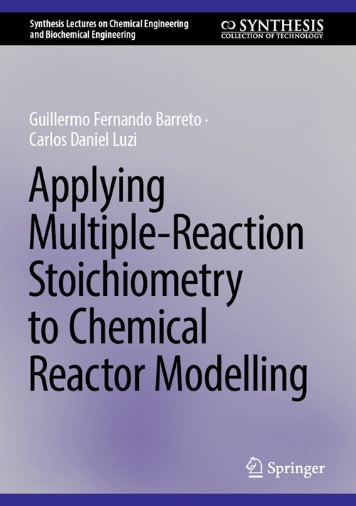 Applying Multiple-Reaction Stoichiometry to Chemical Reactor Modelling (Hardcover, 2024)