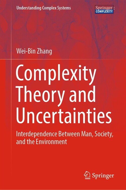 Complexity Theory and Uncertainties: Interdependence Between Man, Society, and the Environment (Hardcover, 2023)