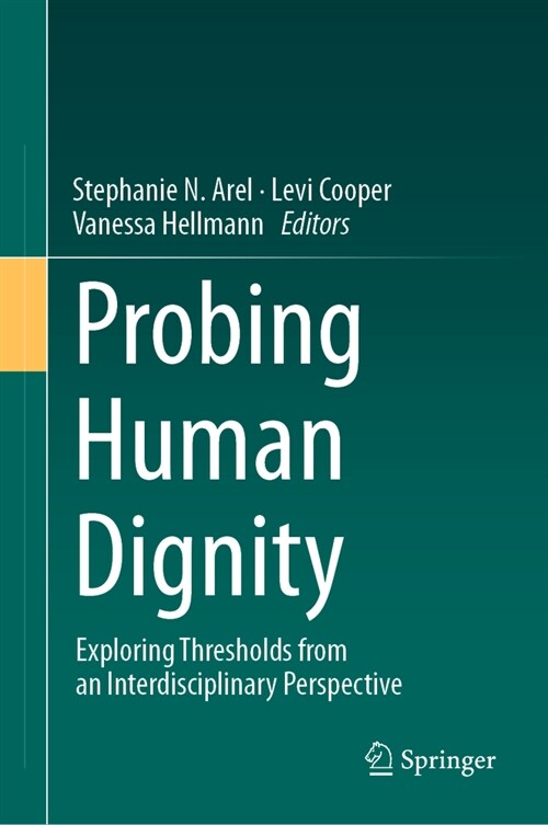 Probing Human Dignity: Exploring Thresholds from an Interdisciplinary Perspective (Hardcover, 2024)