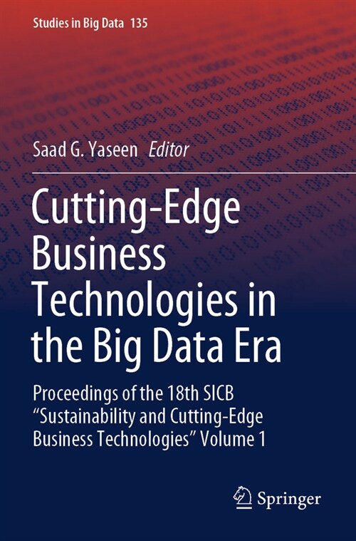 Cutting-Edge Business Technologies in the Big Data Era: Proceedings of the 18th Sicb Sustainability and Cutting-Edge Business Technologies Volume 1 (Paperback, 2023)