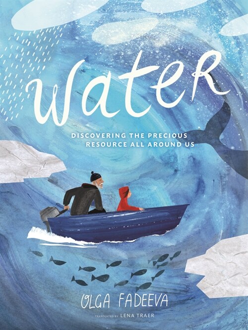 Water: Discovering the Precious Resource All Around Us (Hardcover)