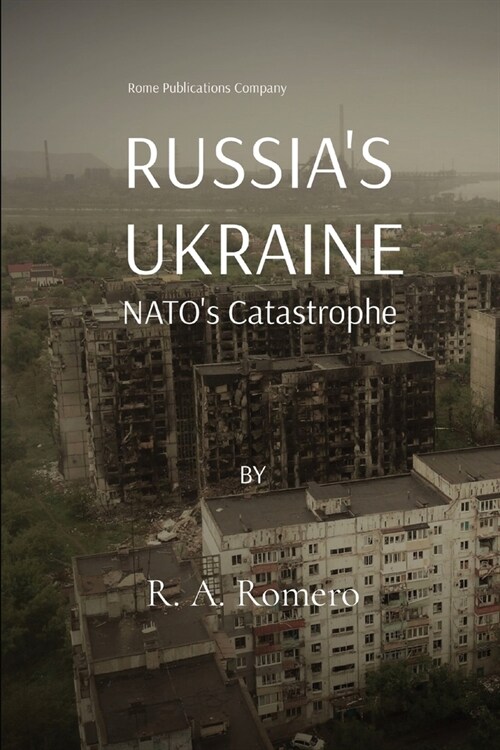RUSSIAS UKRAINE NATOs Catastrophe (Paperback)