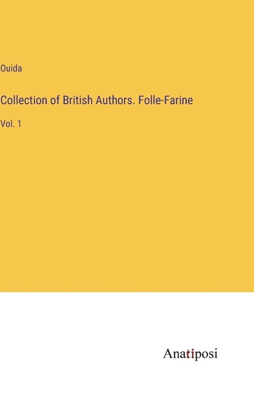 Collection of British Authors. Folle-Farine: Vol. 1 (Hardcover)