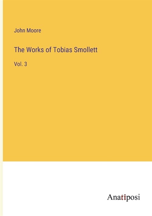 The Works of Tobias Smollett: Vol. 3 (Paperback)