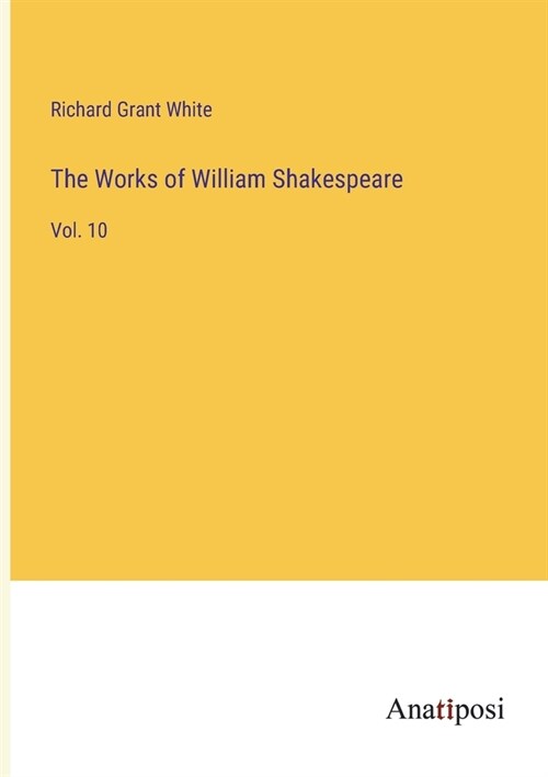 The Works of William Shakespeare: Vol. 10 (Paperback)