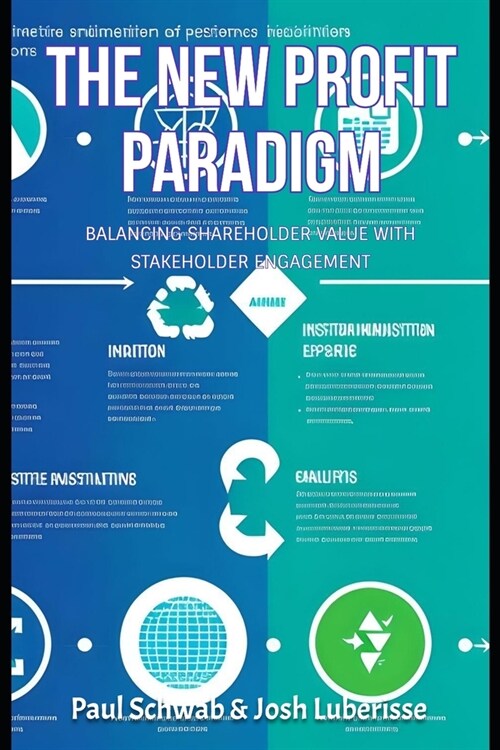 The New Profit Paradigm: Balancing Shareholder Value with Stakeholder Engagement (Paperback)