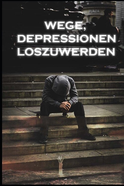 M?lichkeiten, Depressionen loszuwerden (Paperback)