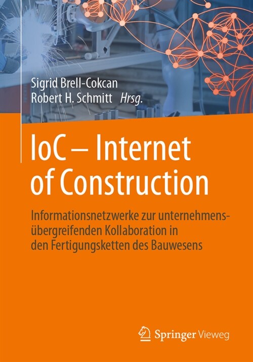 Ioc - Internet of Construction: Informationsnetzwerke Zur Unternehmens?ergreifenden Kollaboration in Den Fertigungsketten Des Bauwesens (Hardcover, 2024)