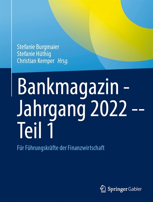Bankmagazin - Jahrgang 2022 -- Teil 1: F? F?rungskr?te Der Finanzwirtschaft (Hardcover, 1. Aufl. 2024)