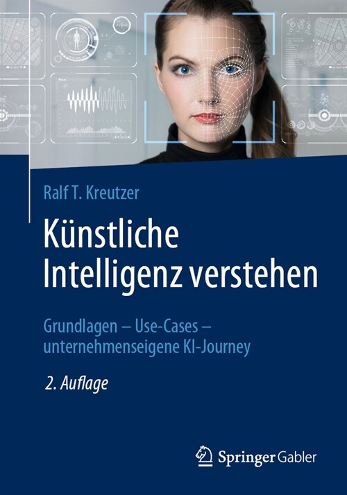 K?stliche Intelligenz Verstehen: Grundlagen - Use-Cases - Unternehmenseigene Ki-Journey (Paperback, 2, 2., Vollst. Ube)