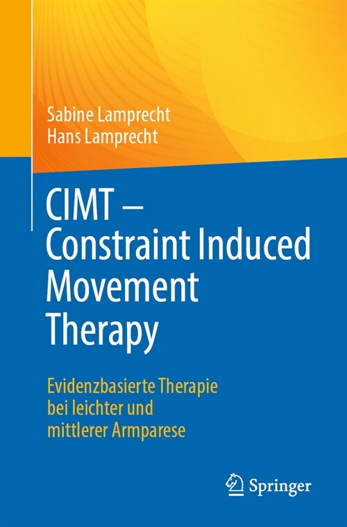 Cimt - Constraint Induced Movement Therapy: Evidenzbasierte Therapie Bei Leichter Und Mittlerer Armparese (Paperback, 1. Aufl. 2023)