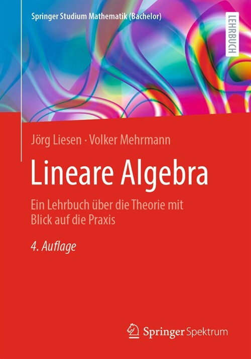 Lineare Algebra: Ein Lehrbuch ?er Die Theorie Mit Blick Auf Die Praxis (Paperback, 4, 4., Durchges. U)